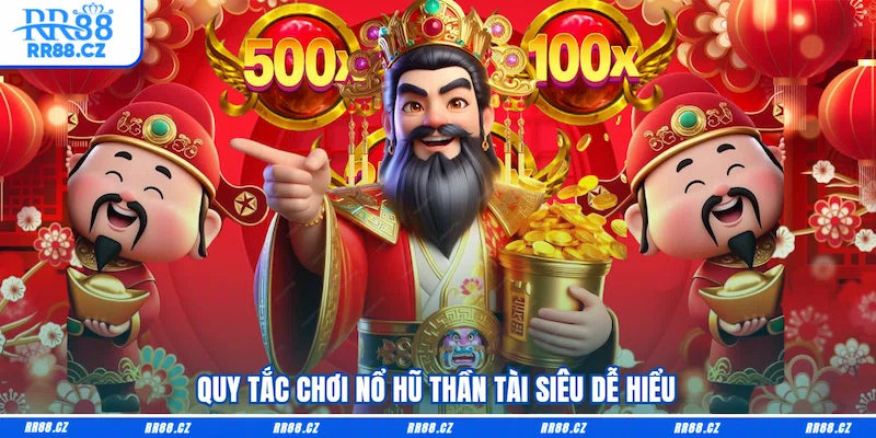 Quy tắc chơi Nổ hũ Thần Tài siêu dễ hiểu